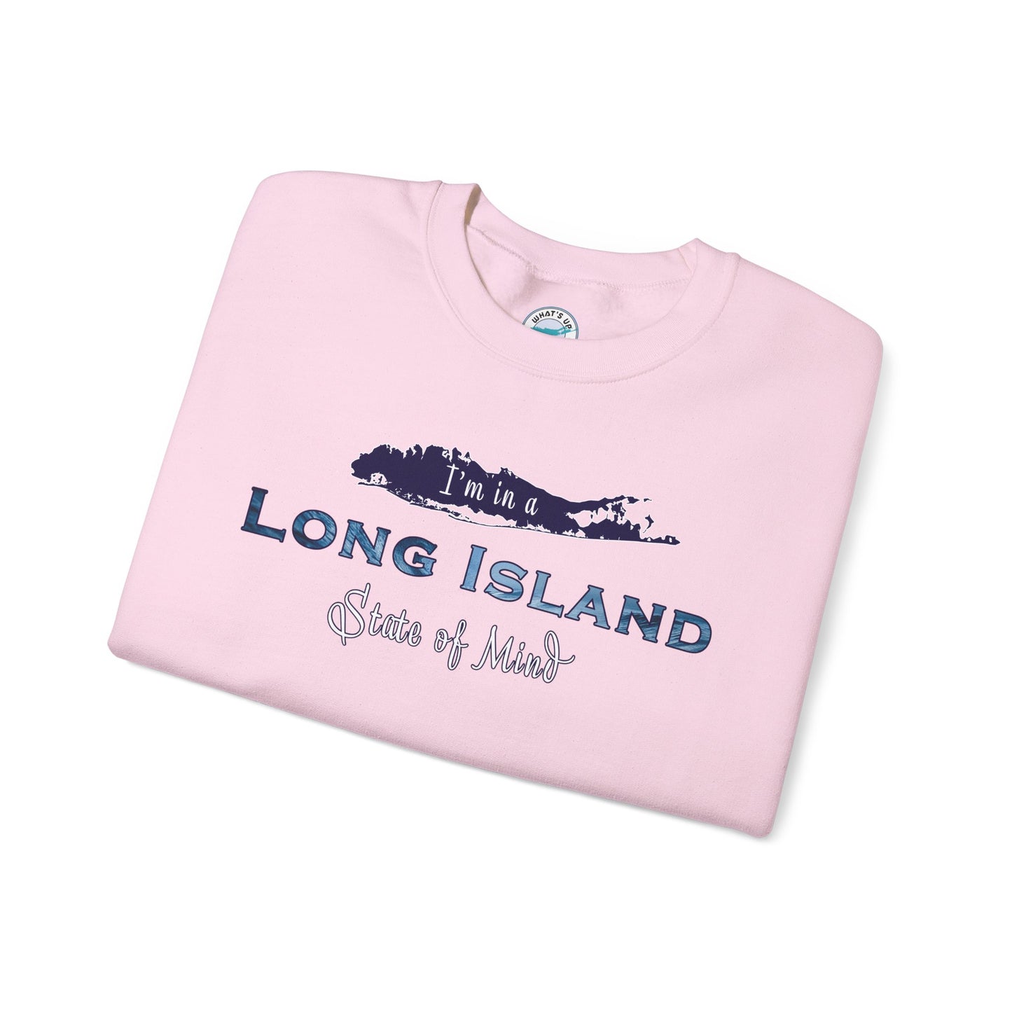 I'm in a Long Island State of Mind - Crewneck Sweatshirt – Unisex Heavy Blend