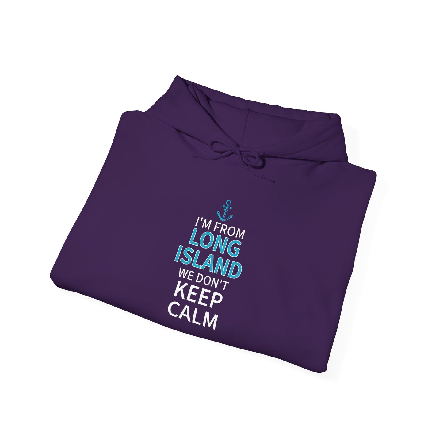 We Don't Keep Calm Long Island Hoodie - Unisex Heavy Blend™