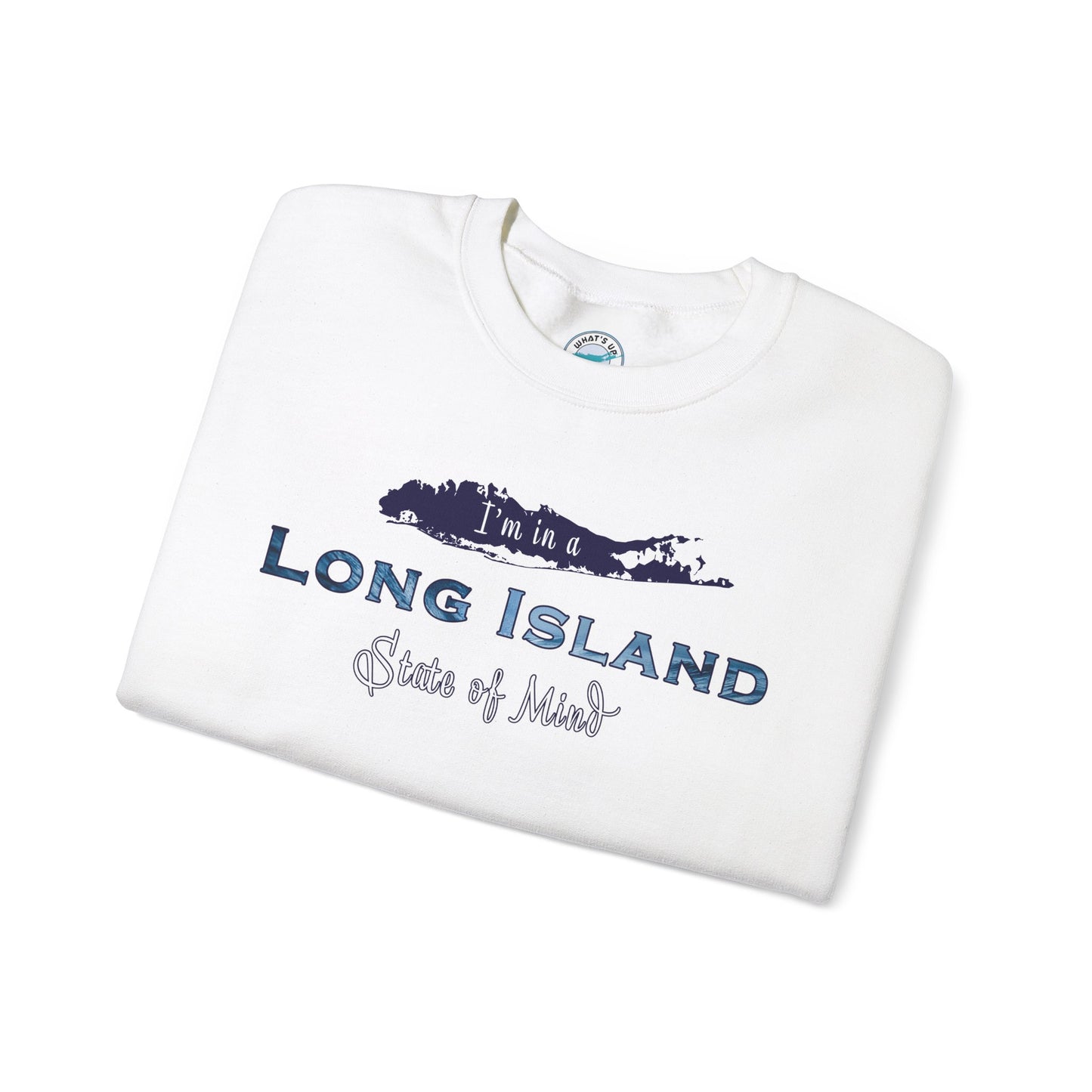 I'm in a Long Island State of Mind - Crewneck Sweatshirt – Unisex Heavy Blend