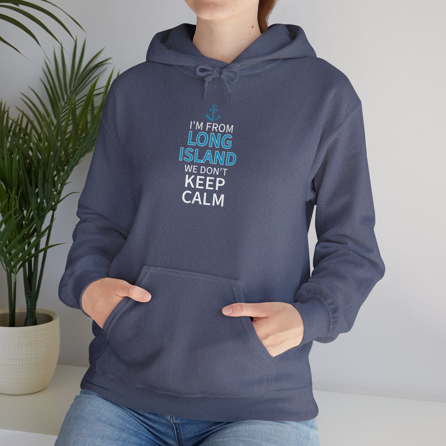 We Don't Keep Calm Long Island Hoodie - Unisex Heavy Blend™